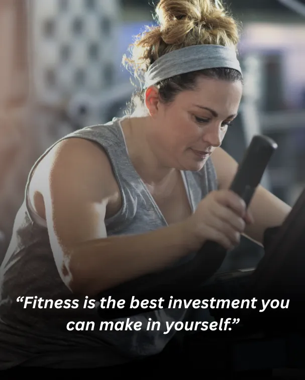 Fitness is the best investment you can make in yourself.