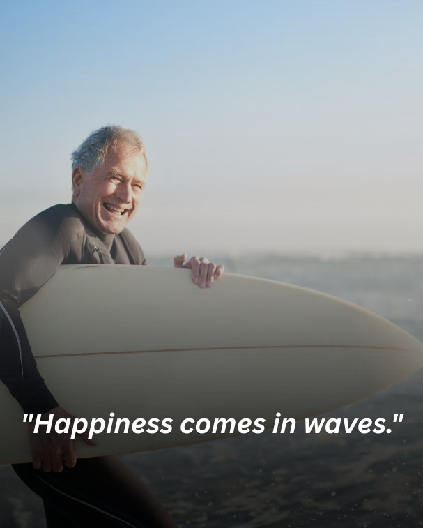 Happiness comes in waves.