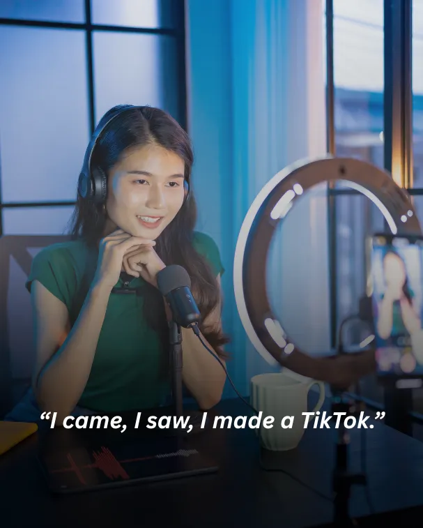 I came, I saw, I made a TikTok.