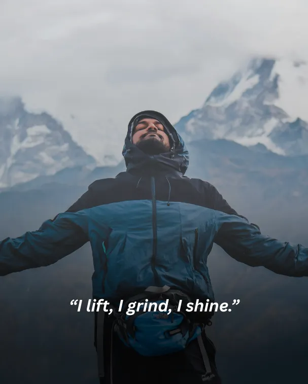 I lift, I grind, I shine.