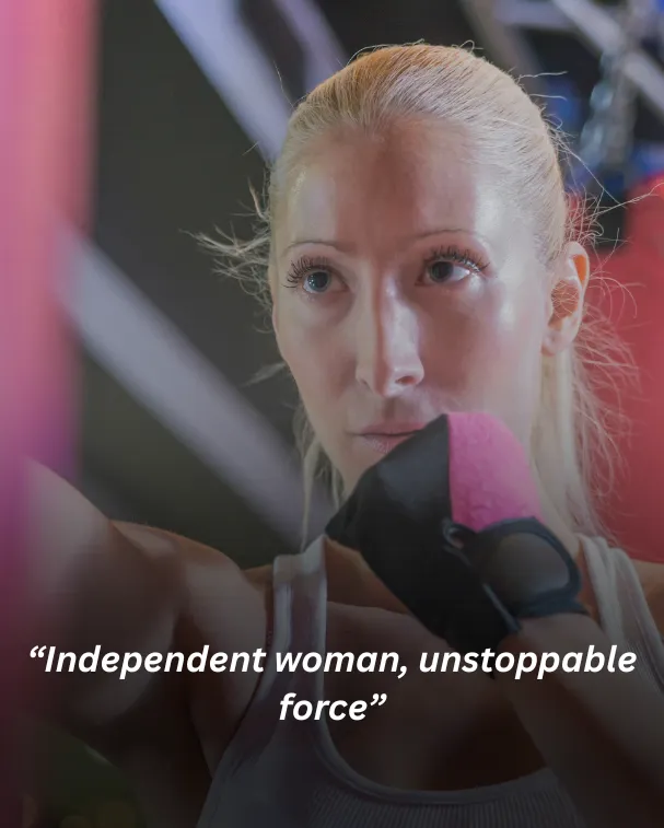 Independent woman, unstoppable force