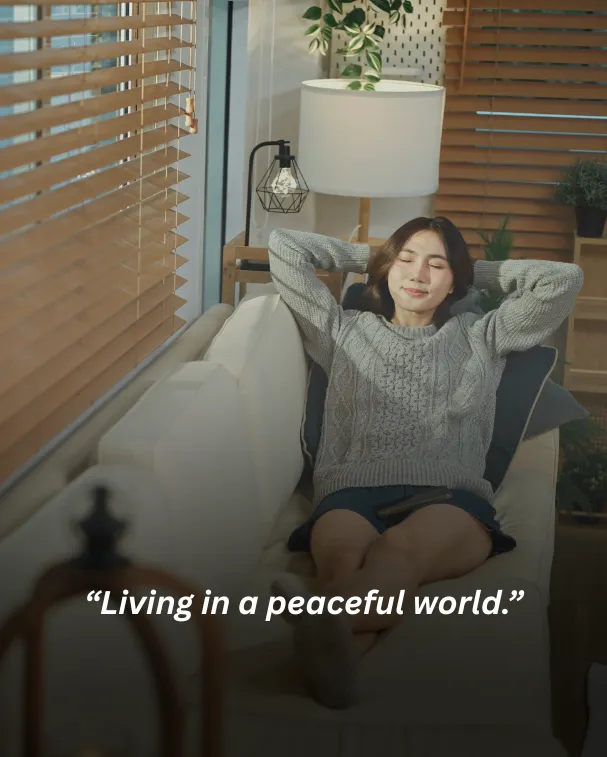 Living in a peaceful world.