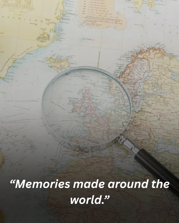 Memories made around the world.