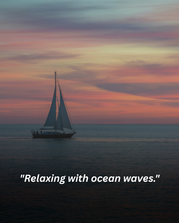 Relaxing with ocean waves.