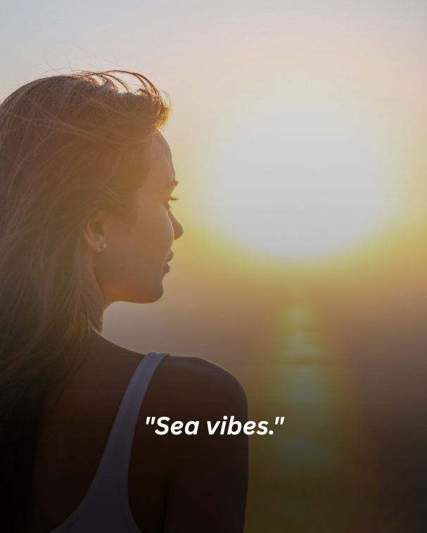 Sea vibes.