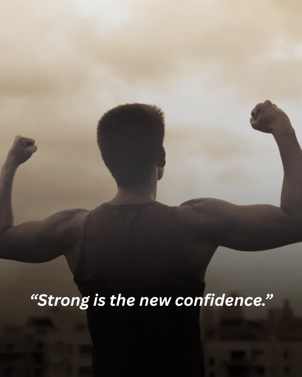 Strong is the new confidence.