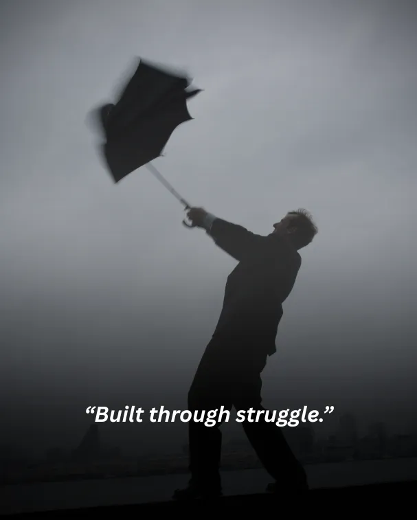 Built through struggle.