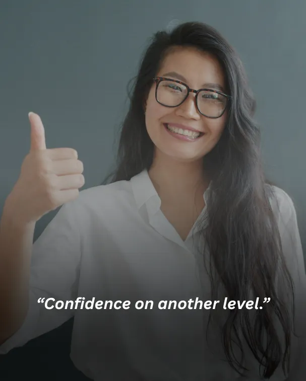 Confidence on another level.