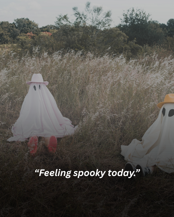 Feeling spooky today.