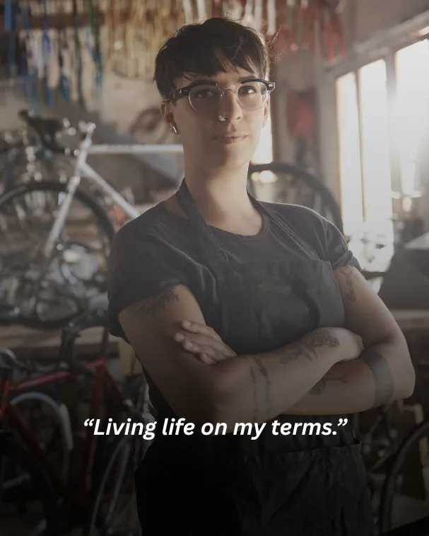 Living life on my terms.