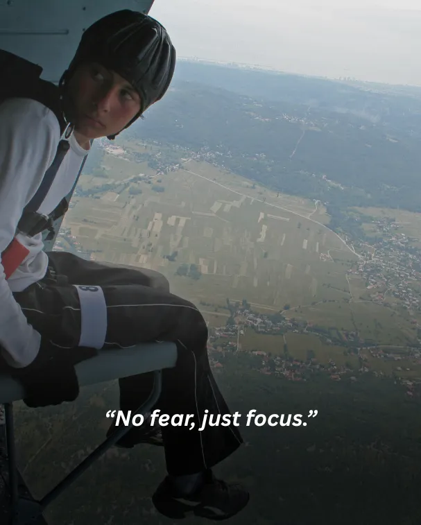 No fear, just focus.