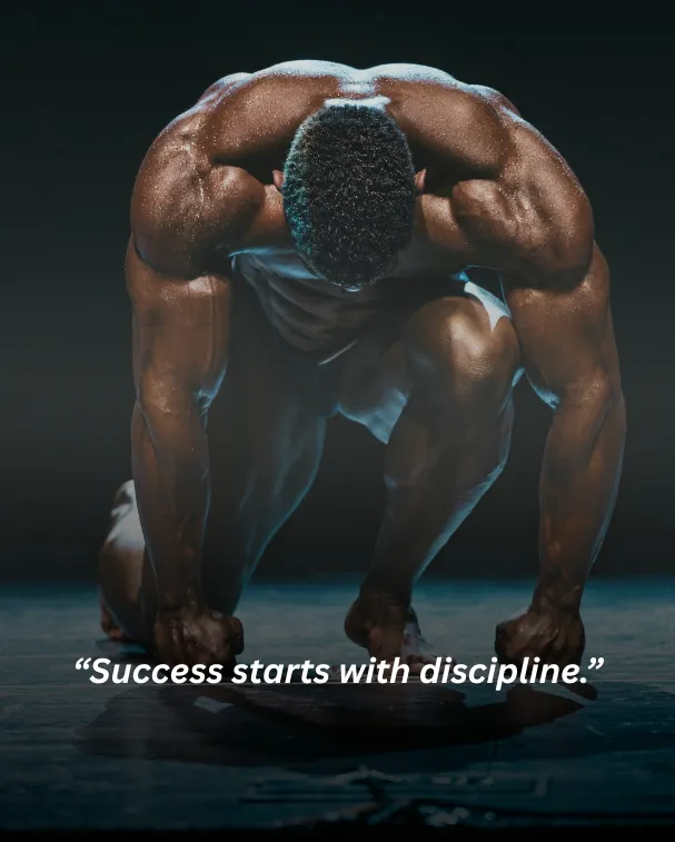 Success starts with discipline.